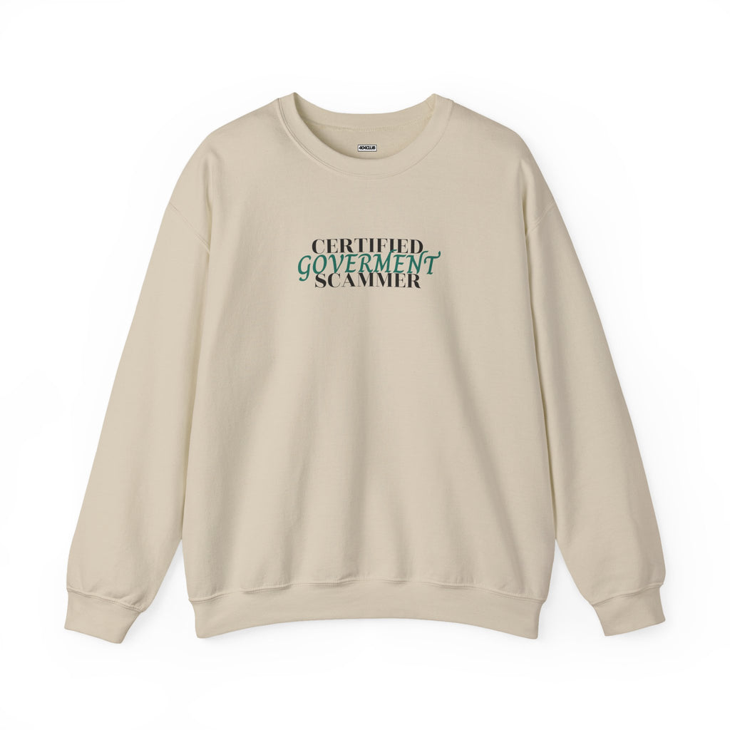 "Certified Goverment Scammer" - Sweatshirt