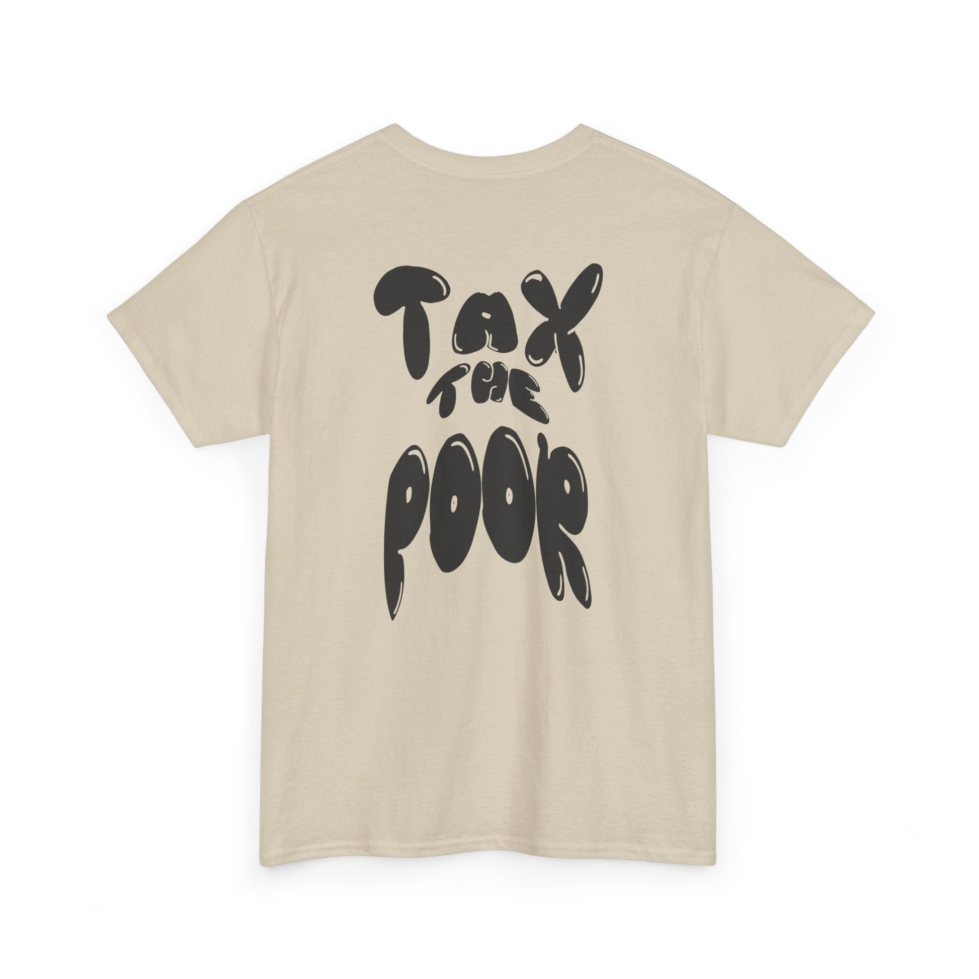 Tax the Poor T-Shirt