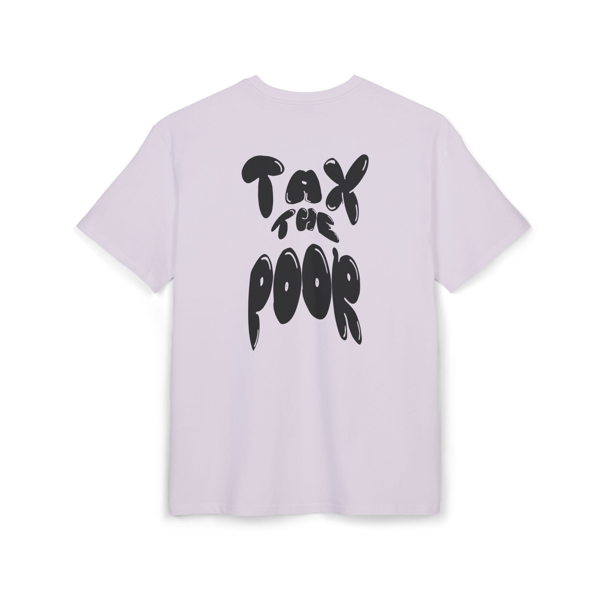 "Tax the poor" - T-Shirt