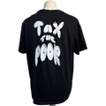 "Tax the poor" - T-Shirt