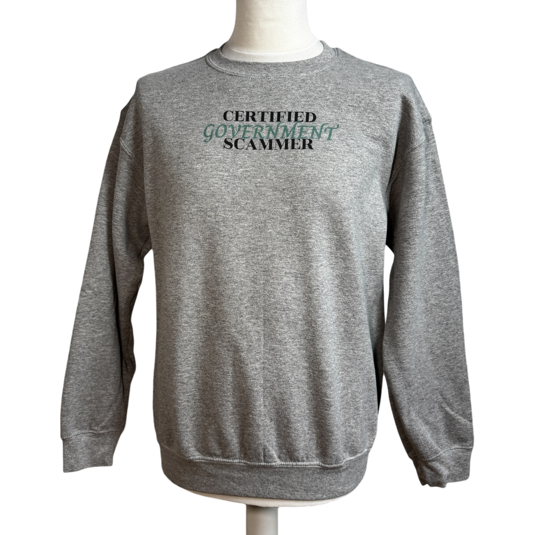 "Certified Government Scammer" - Sweatshirt