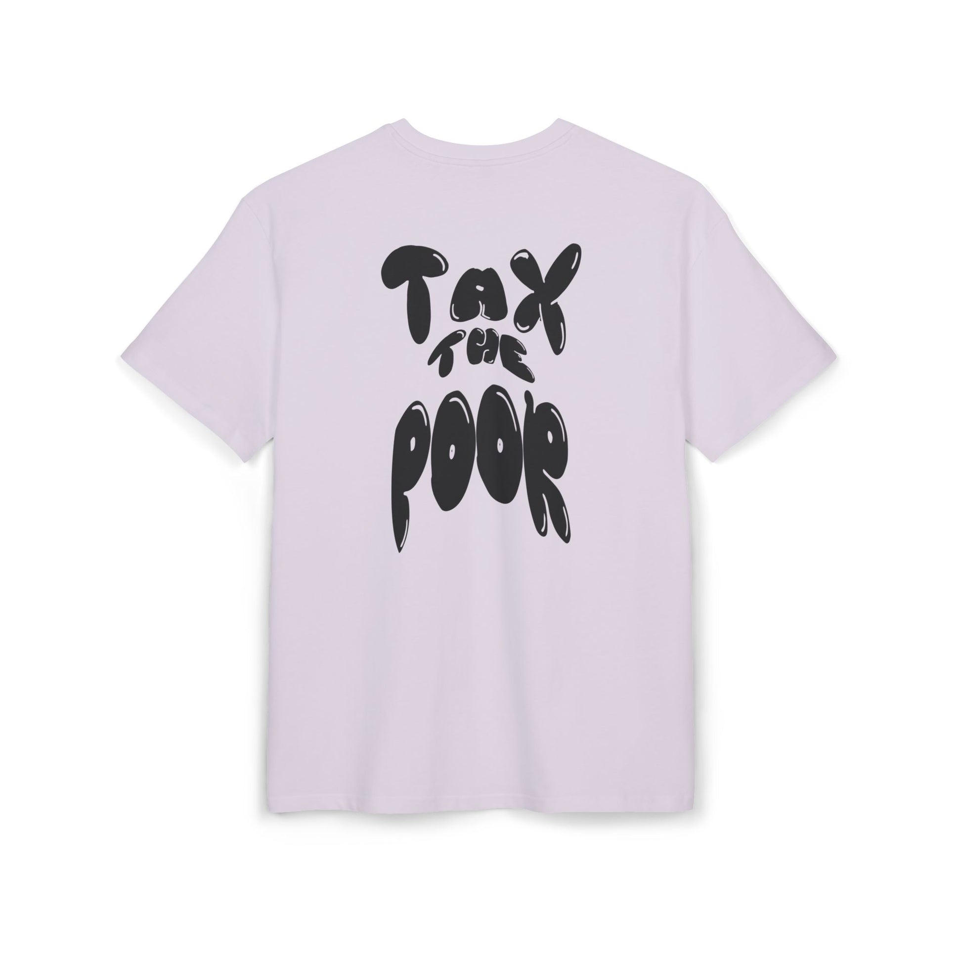 "Tax the poor" - T-Shirt