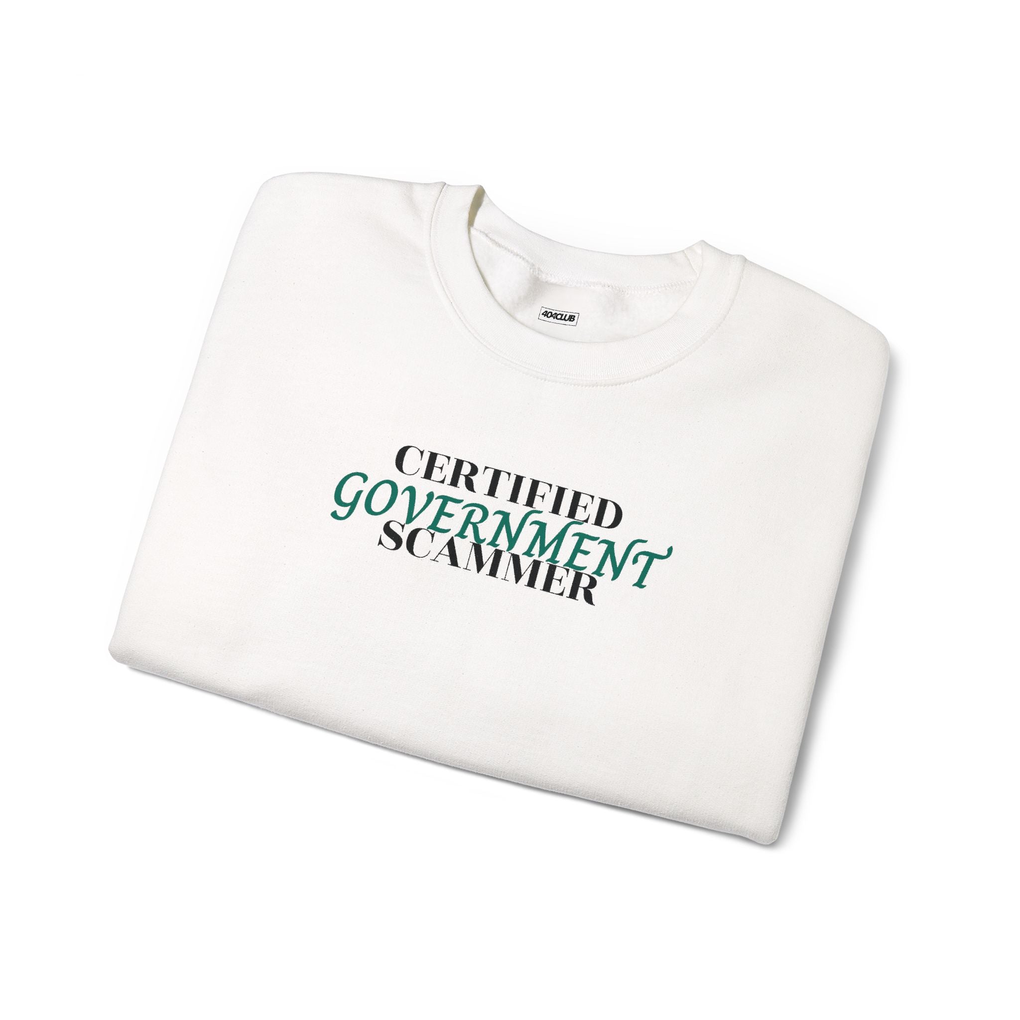 "Certified Government Scammer" - Sweatshirt