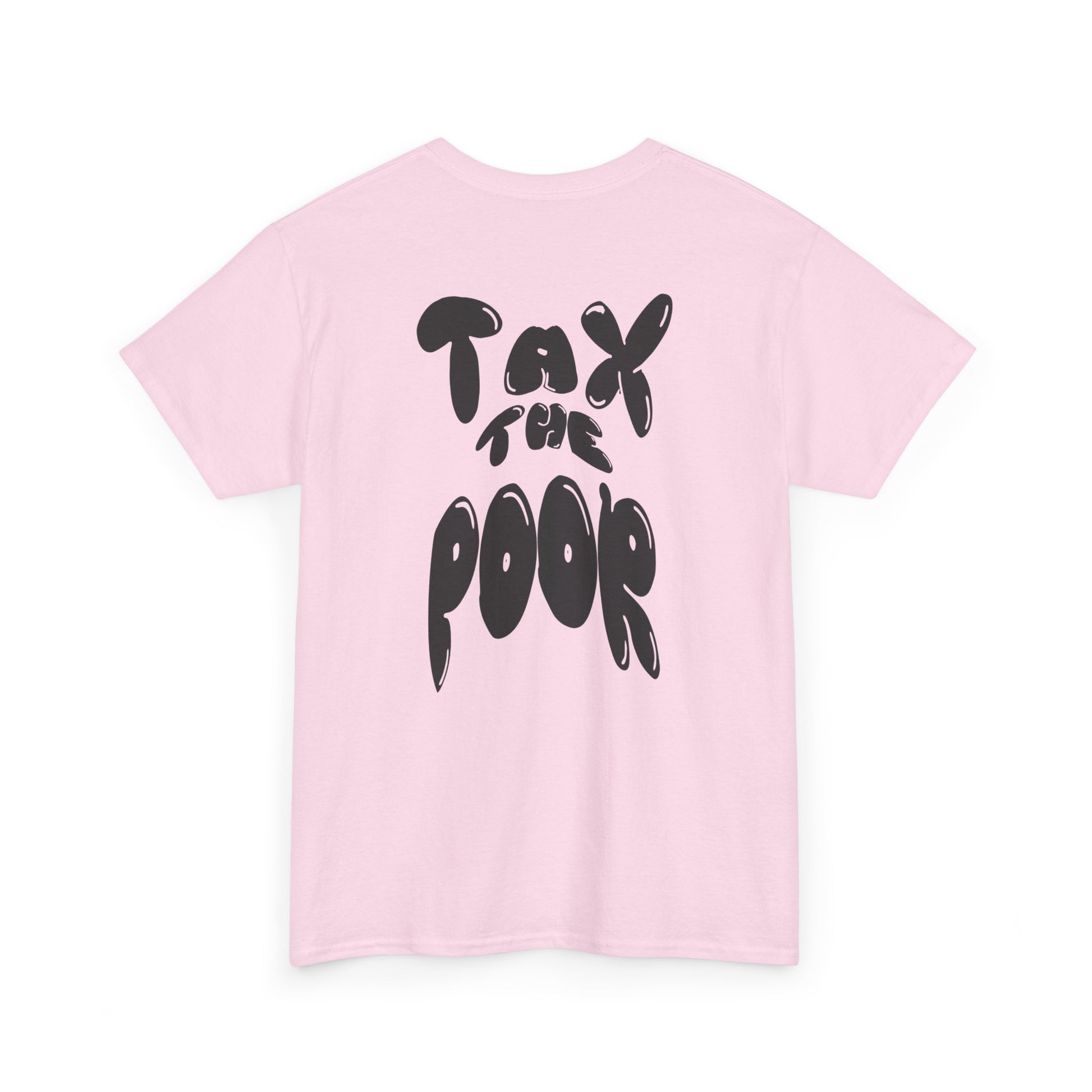 Tax the Poor T-Shirt