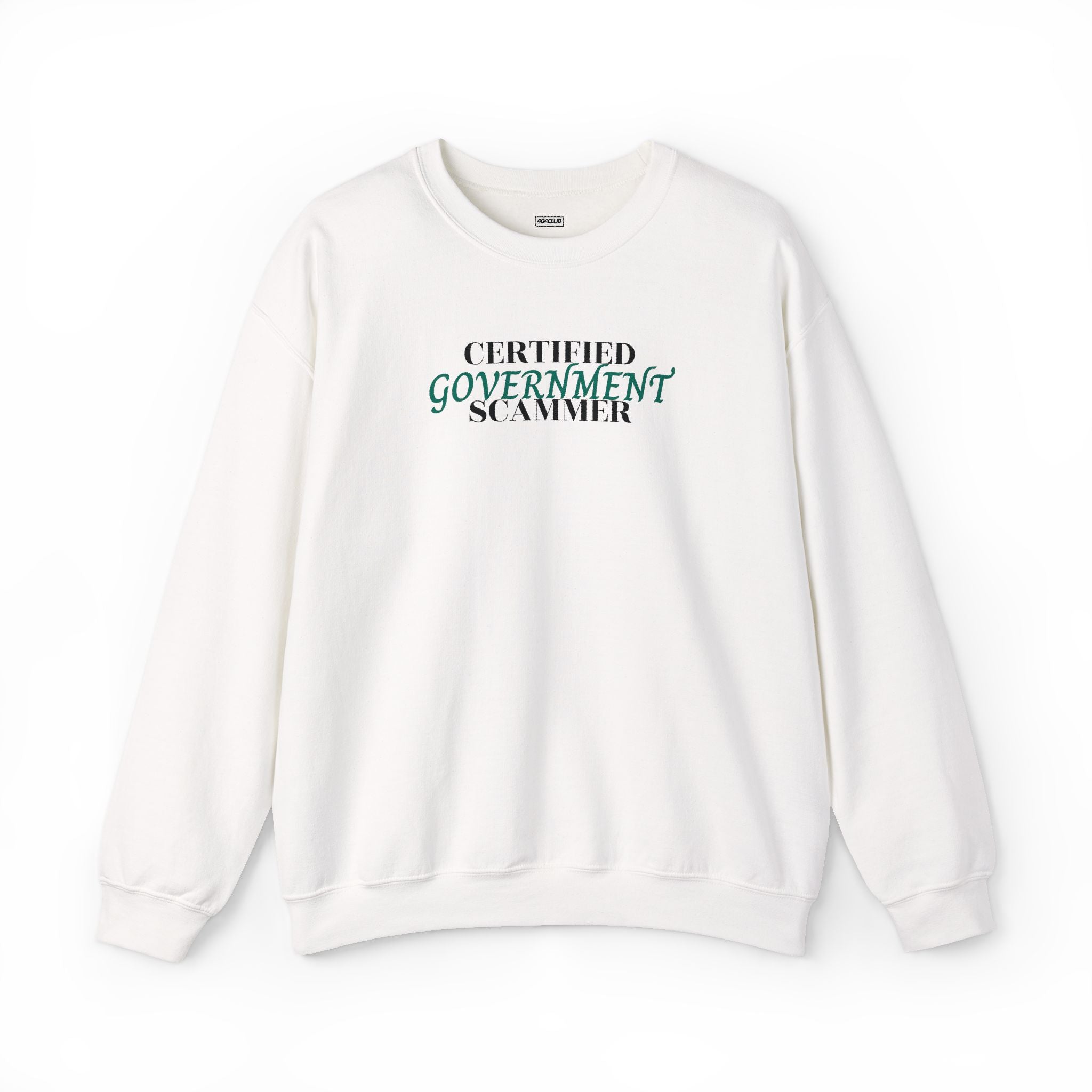 "Certified Government Scammer" - Sweatshirt
