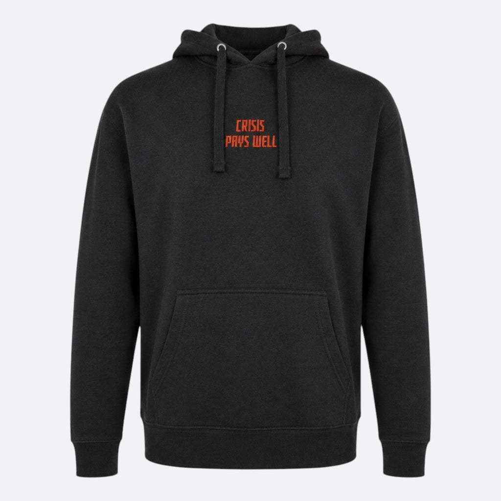 "Crisis Pays Well" - Hoodie