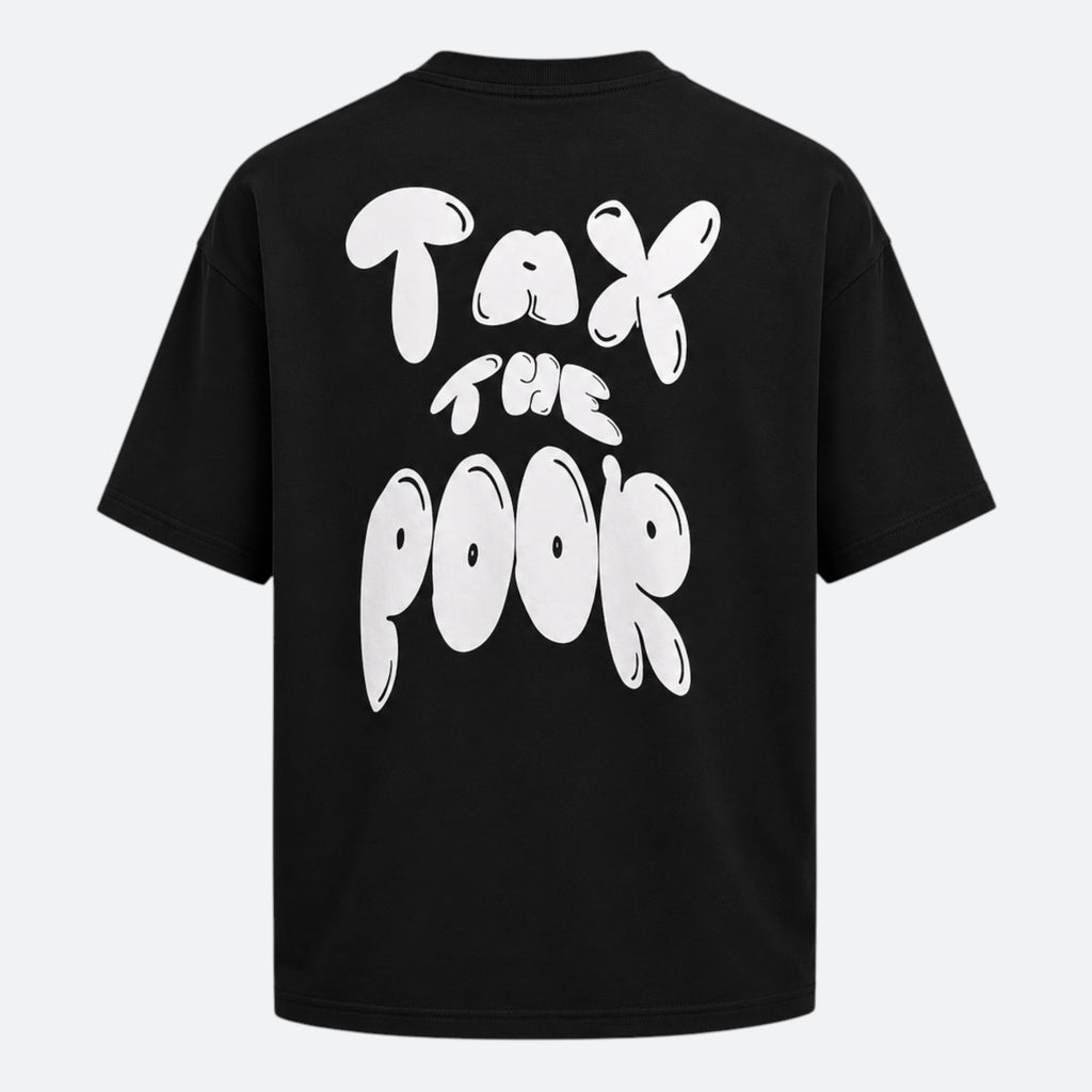 "Tax the Poor" - Oversized Shirt