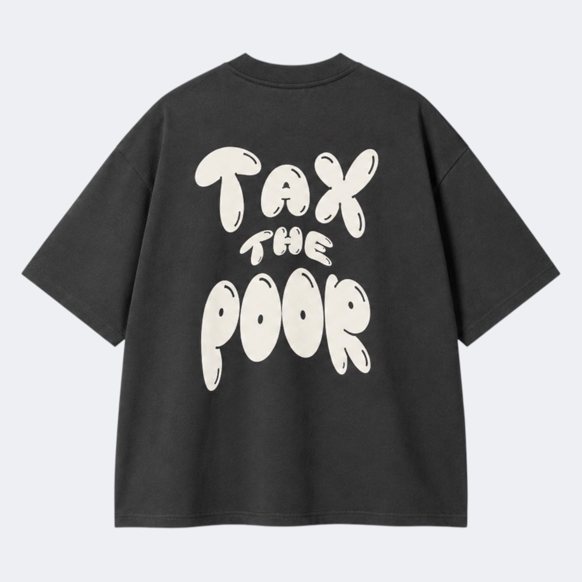 "Tax the Poor" - Boxy Shirt