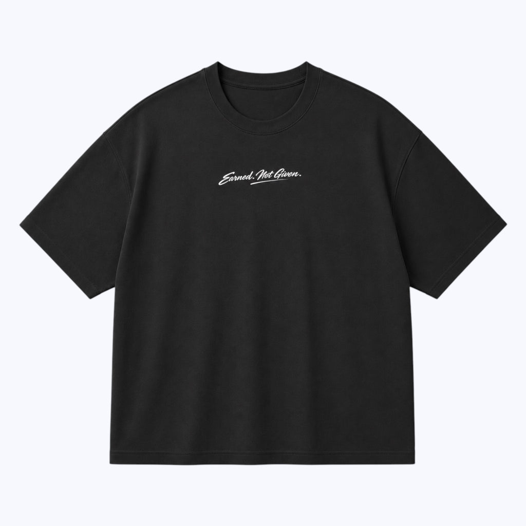 "Earned. Not Given" - Boxy Shirt