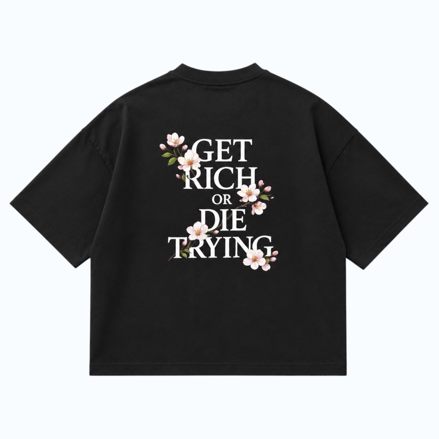 "Get Rich or Die Trying" - Boxy Shirt